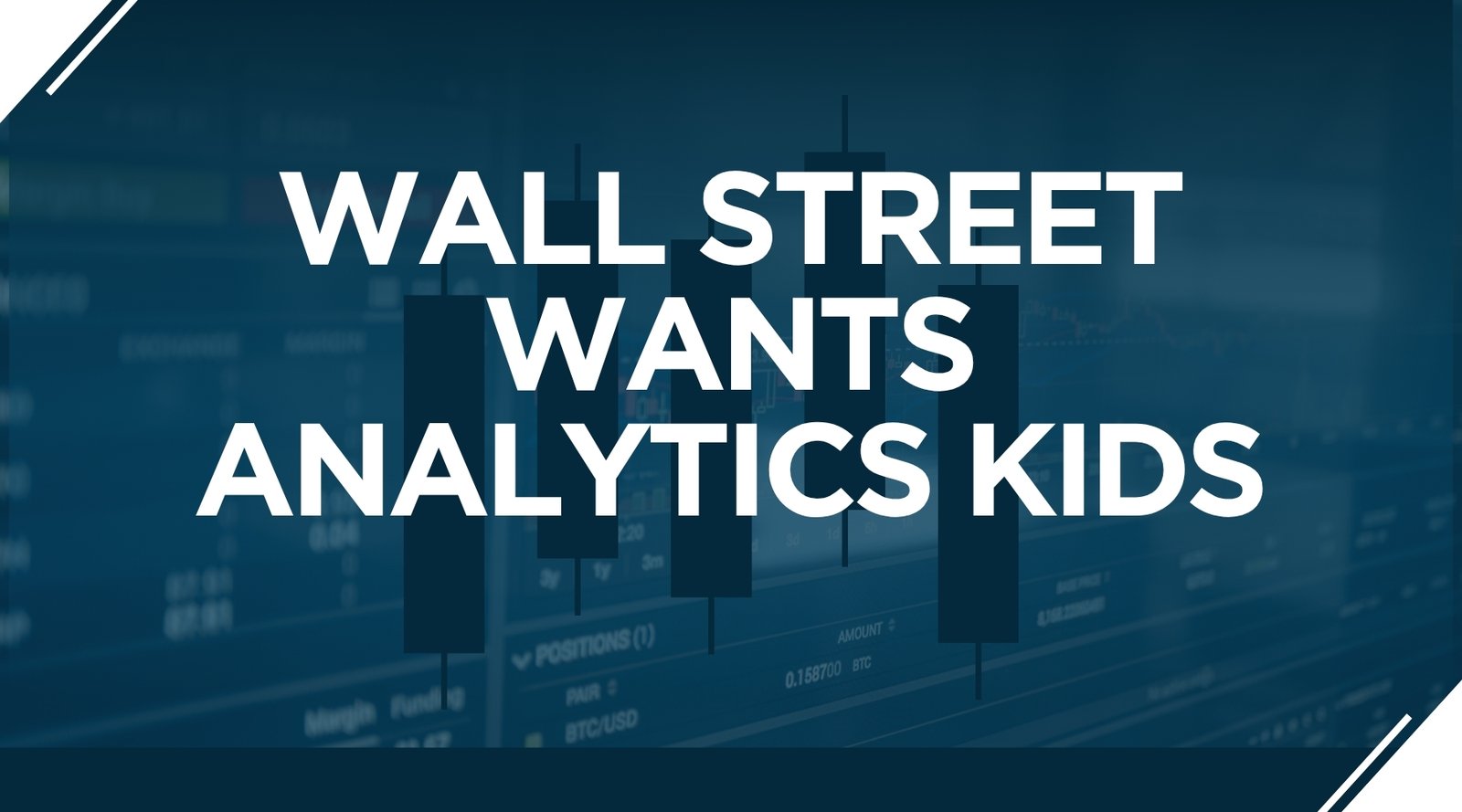Wall Street Wants Analytics Kids